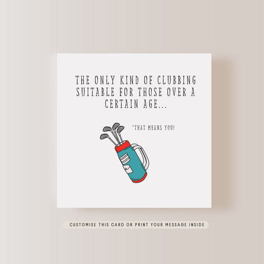 Clubbing Over a Certain Age Golf | Birthday Greeting Card | Little Paper Bird Ltd