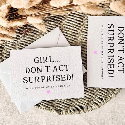 Girl Don't Act Surprised | Bridal Party Proposal | A6 Postcard